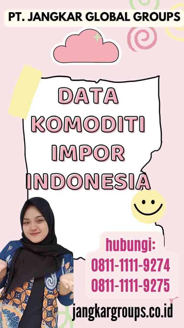 Data Komoditi Impor Indonesia