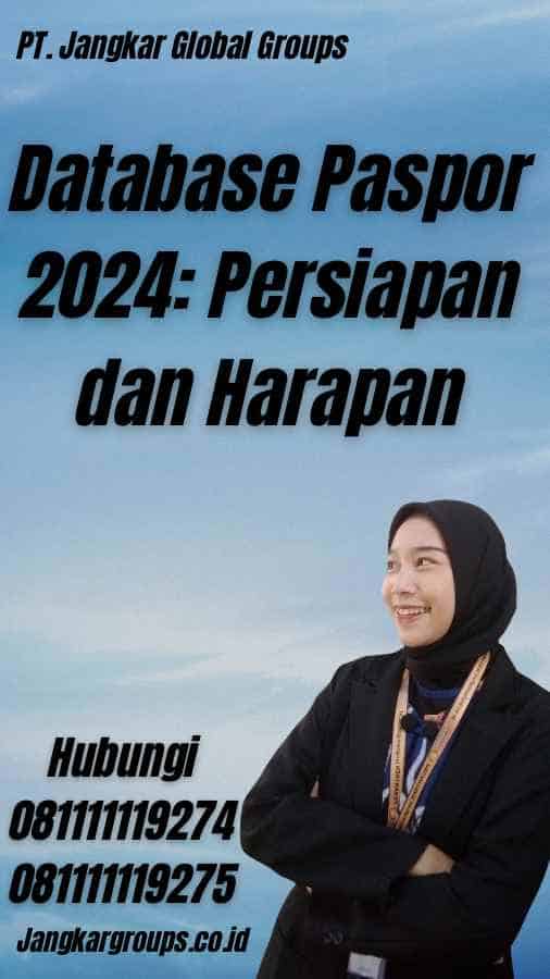 Database Paspor 2024: Persiapan dan Harapan
