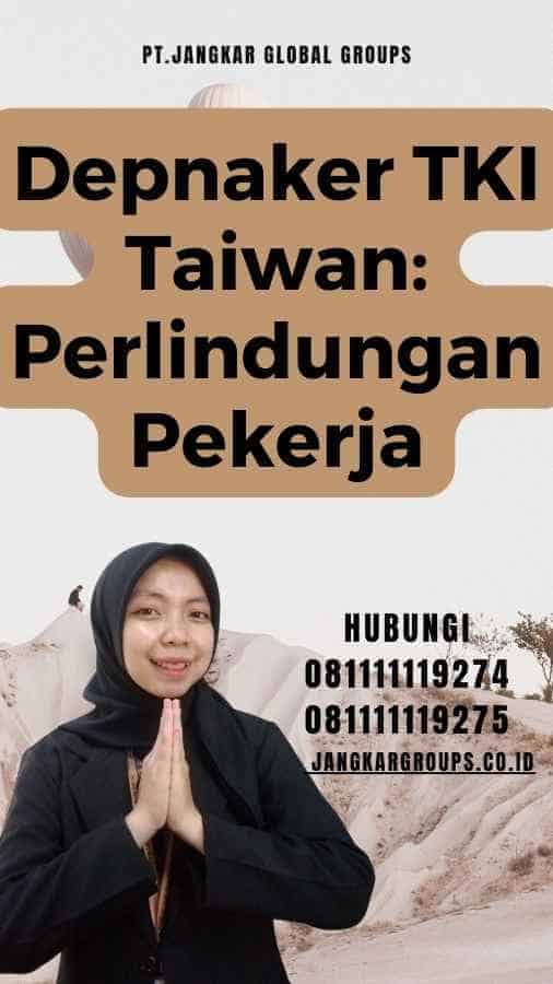 Depnaker TKI Taiwan Perlindungan Pekerja