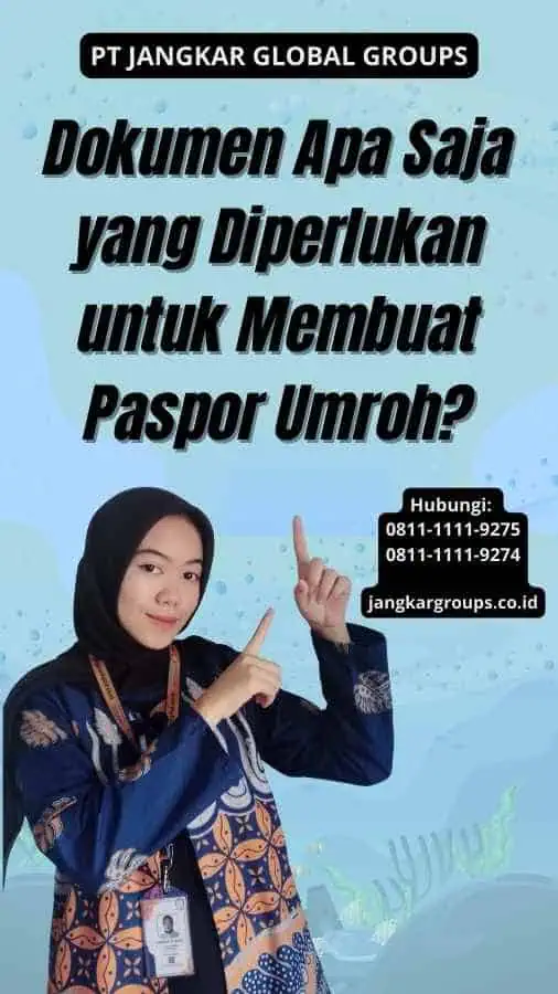 Dokumen Apa Saja yang Diperlukan untuk Membuat Paspor Umroh