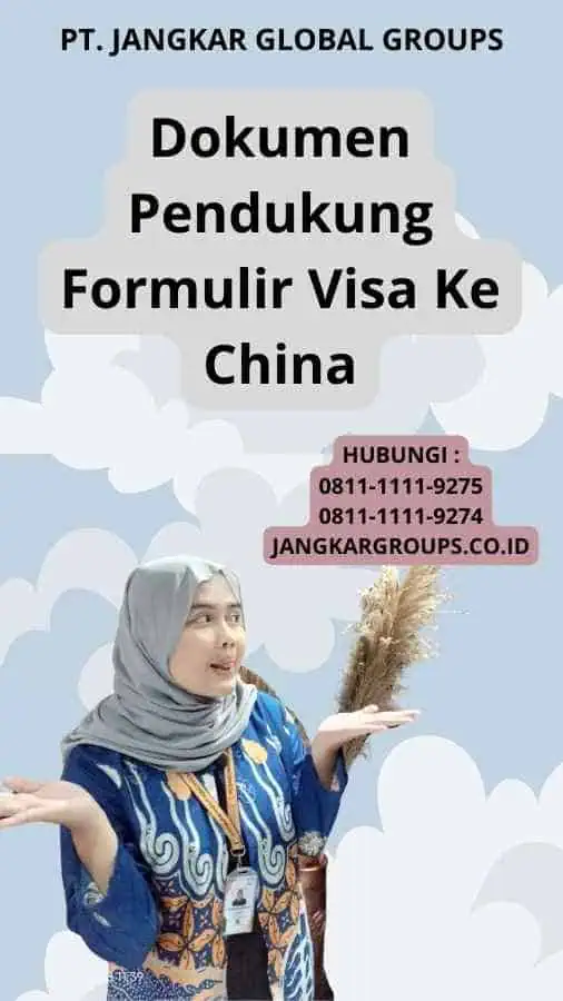 Dokumen Pendukung Formulir Visa Ke China