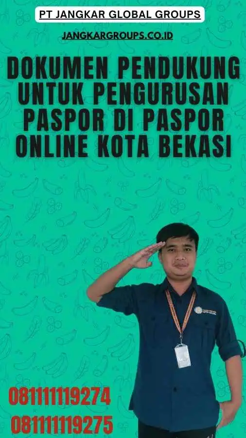 Dokumen Pendukung untuk Pengurusan Paspor di Paspor Online Kota Bekasi