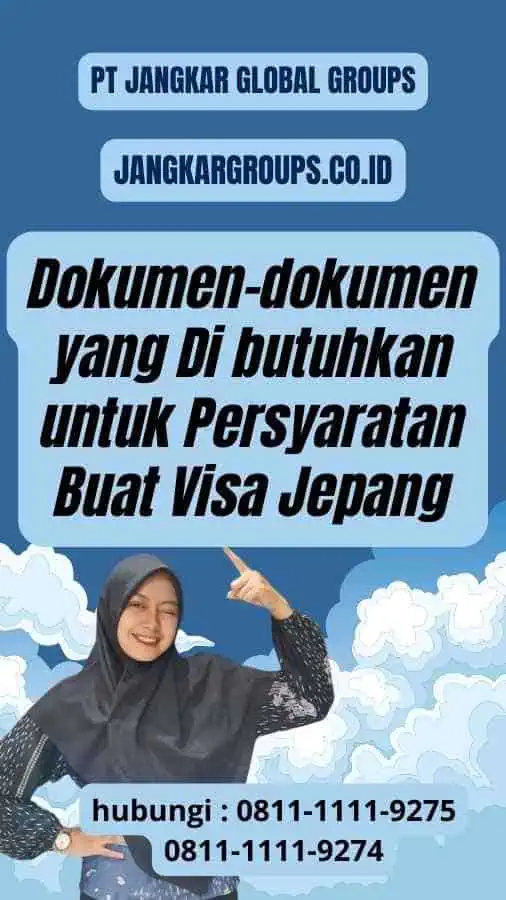 Dokumen-dokumen yang Di butuhkan - Persyaratan Buat Visa Jepang