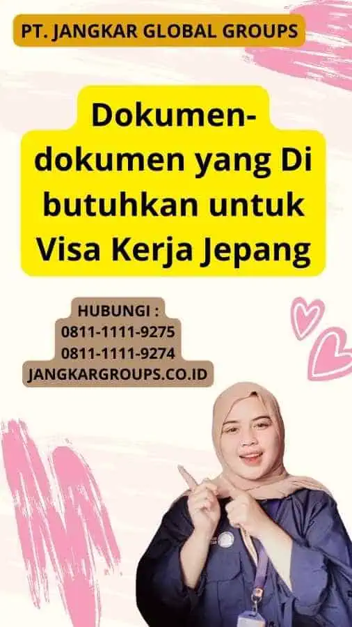 Dokumen-dokumen yang Di butuhkan untuk Visa Kerja Jepang