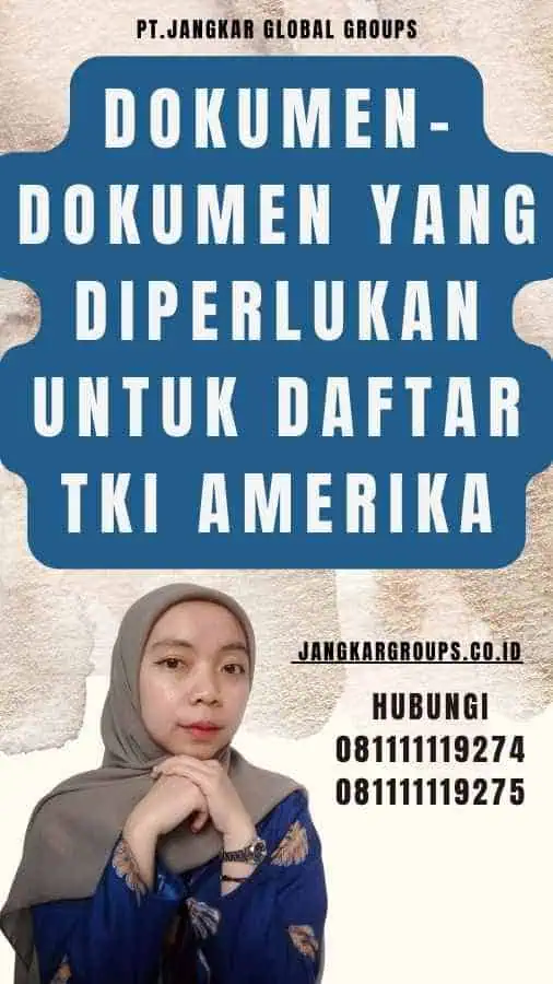 Dokumen-dokumen yang Diperlukan untuk Daftar TKI Amerika