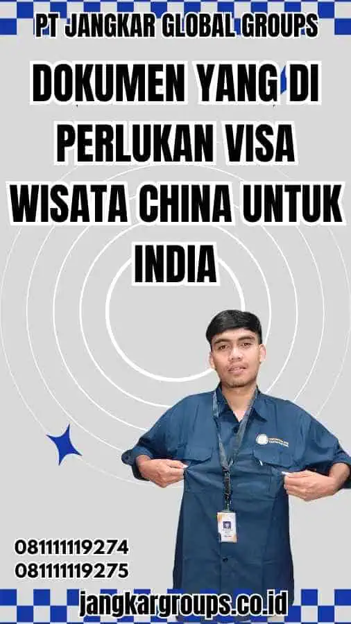 Dokumen yang Di Perlukan Visa Wisata China untuk India