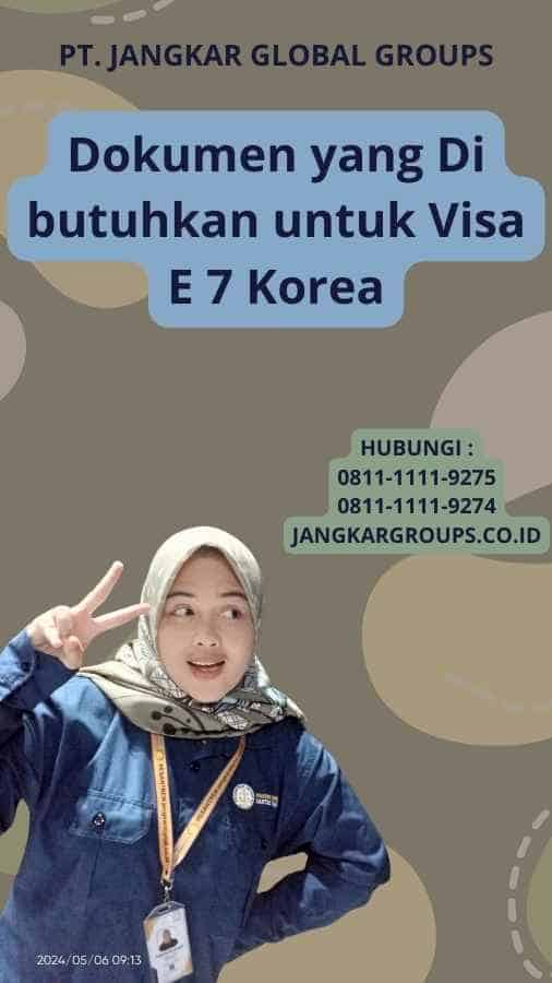 Dokumen yang Di butuhkan untuk Visa E 7 Korea