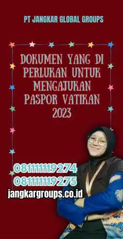 Dokumen yang Di perlukan untuk Mengajukan Paspor Vatikan 2023