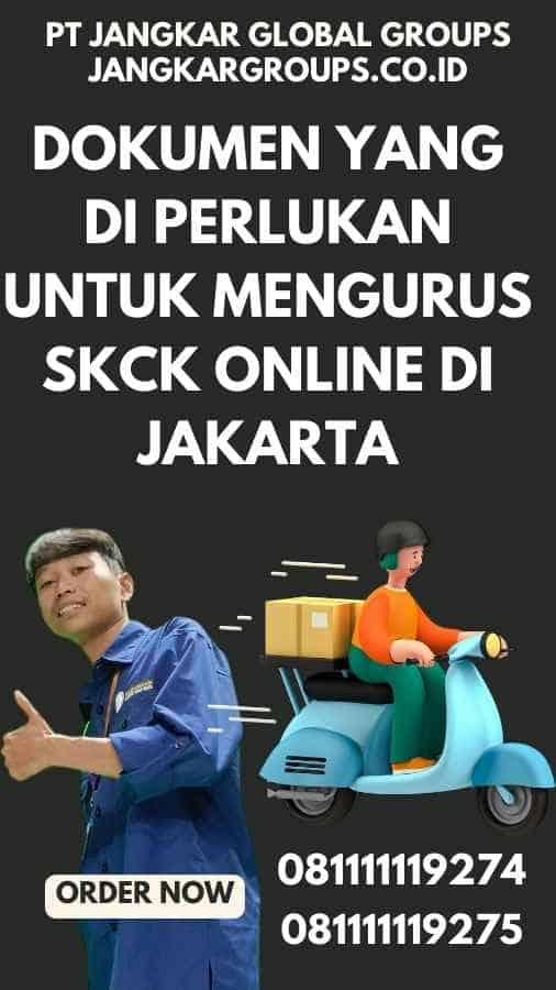 Dokumen yang Di perlukan untuk Mengurus SKCK Online di Jakarta