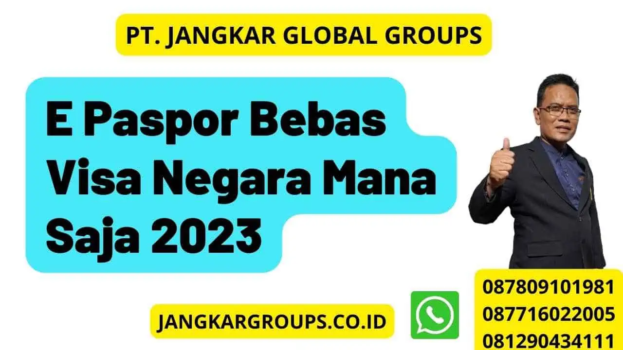 E Paspor Bebas Visa Negara Mana Saja 2023