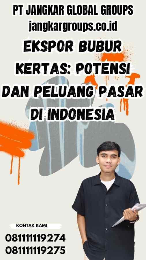 Ekspor Bubur Kertas: Potensi dan Peluang Pasar di Indonesia