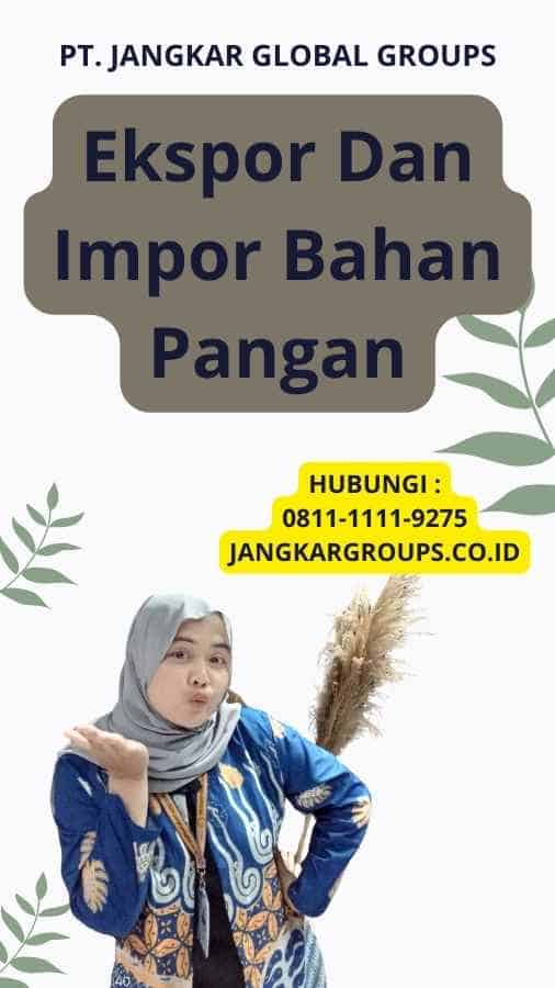 Ekspor Dan Impor Bahan Pangan