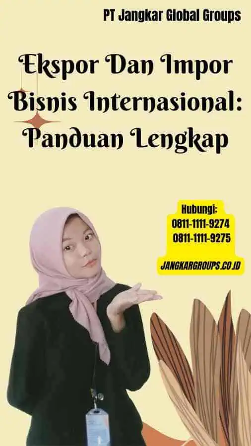 Ekspor Dan Impor Bisnis Internasional Panduan Lengkap