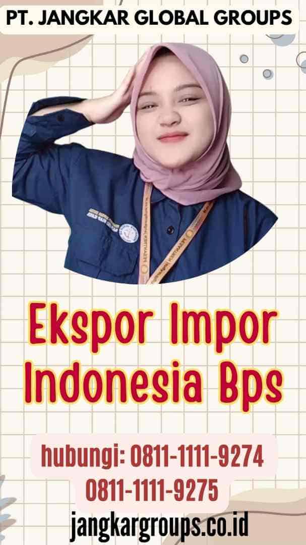 Ekspor Impor Indonesia Bps