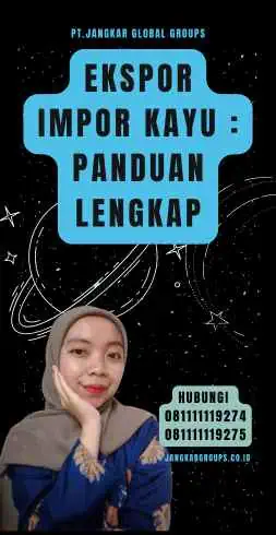 Ekspor Impor Kayu Panduan Lengkap