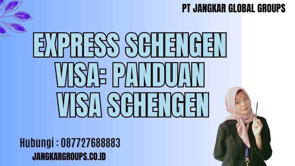 Express Schengen Visa: Panduan Visa Schengen