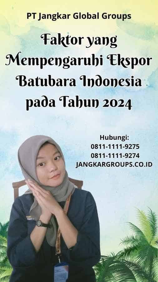 Faktor yang Mempengaruhi Ekspor Batubara Indonesia pada Tahun 2024