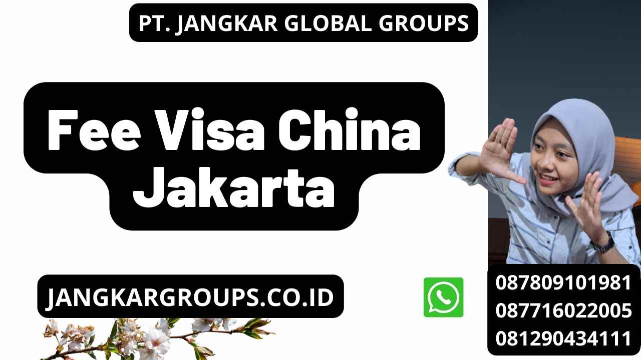 Fee Visa China Jakarta