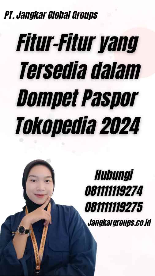 Fitur-Fitur yang Tersedia dalam Dompet Paspor Tokopedia 2024