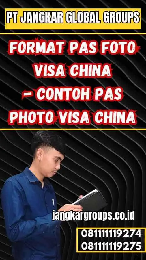 Format Pas Foto Visa China - Contoh Pas Photo Visa China