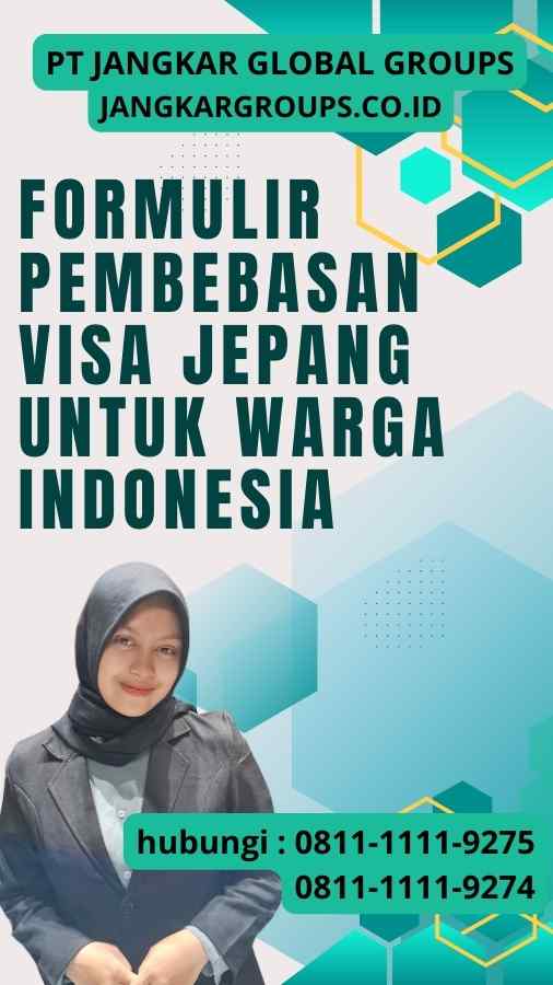 Formulir Pembebasan Visa Jepang untuk Warga Indonesia
