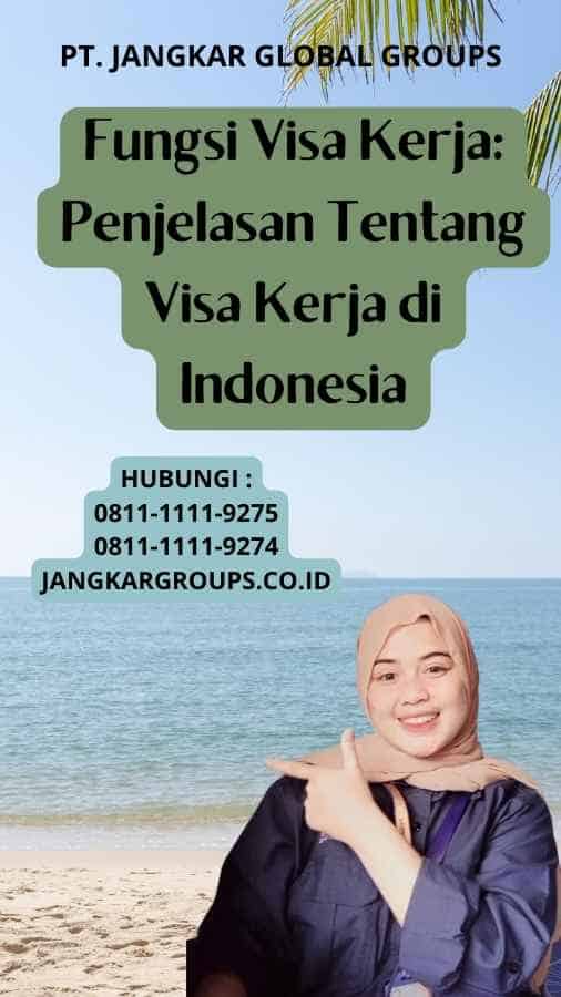 Fungsi Visa Kerja: Penjelasan Tentang Visa Kerja di Indonesia