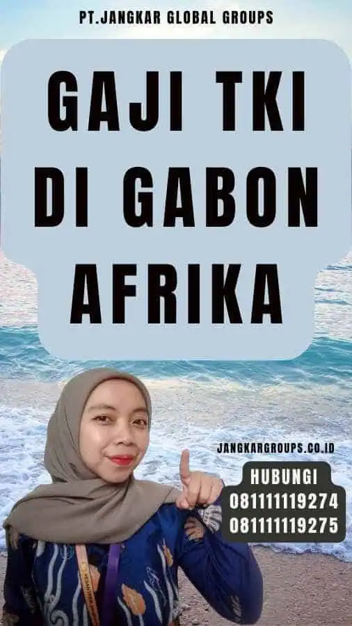 Gaji TKI Di Gabon Afrika