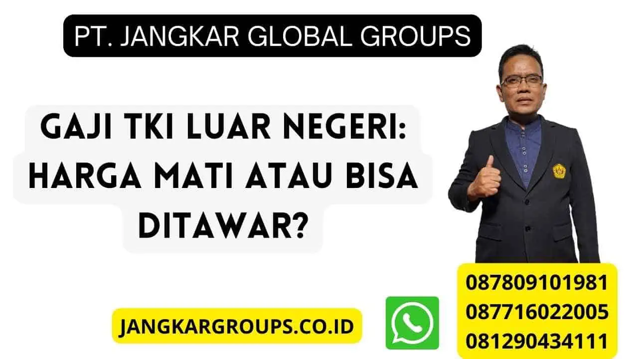 Gaji TKI Luar Negeri: Harga Mati atau Bisa Ditawar?