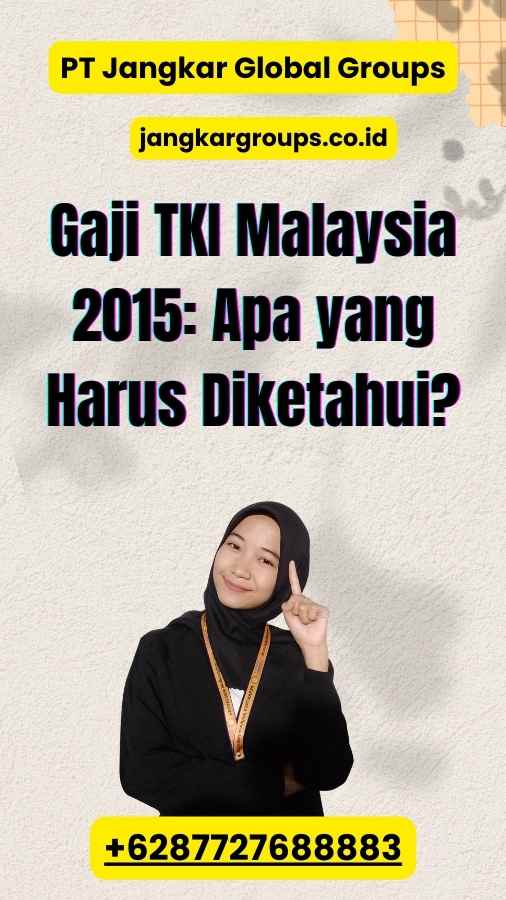 Gaji TKI Malaysia 2015: Apa yang Harus Diketahui?