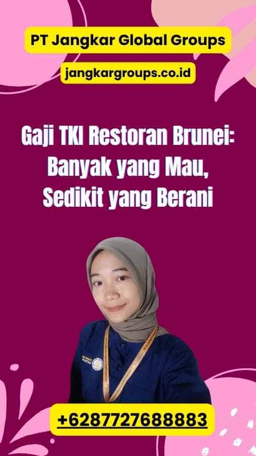 Gaji TKI Restoran Brunei: Banyak yang Mau, Sedikit yang Berani