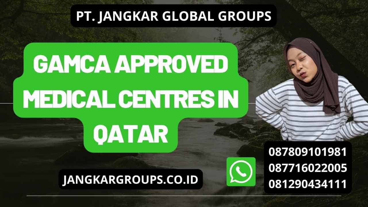 Gamca Approved Medical Centres In Qatar