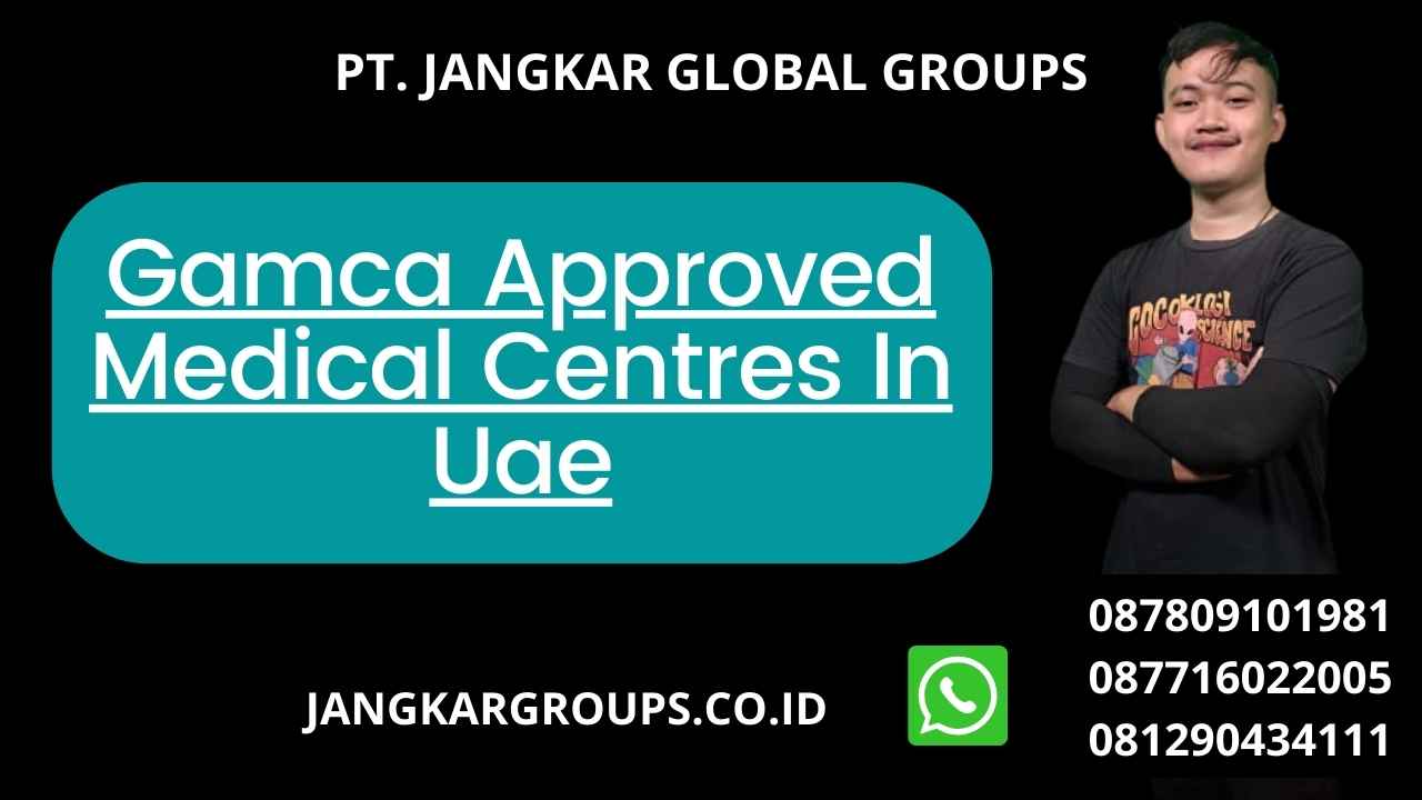 Gamca Approved Medical Centres In Uae