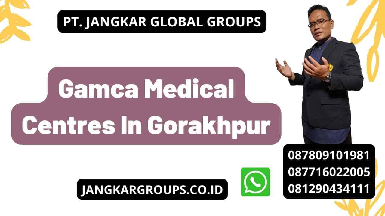 Gamca Medical Centres In Gorakhpur