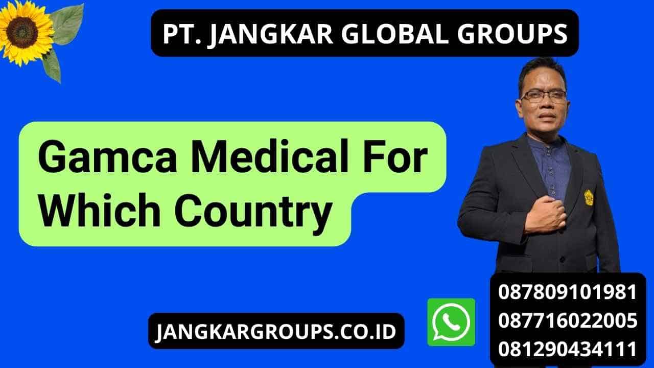 Gamca Medical For Which Country