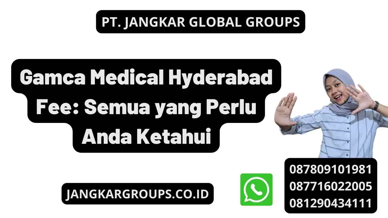 Gamca Medical Hyderabad Fee: Semua yang Perlu Anda Ketahui