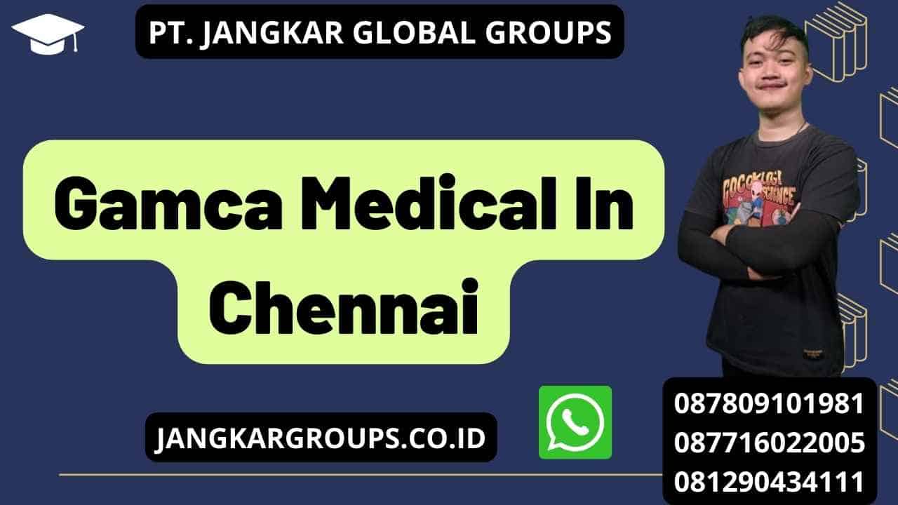 Gamca Medical In Chennai