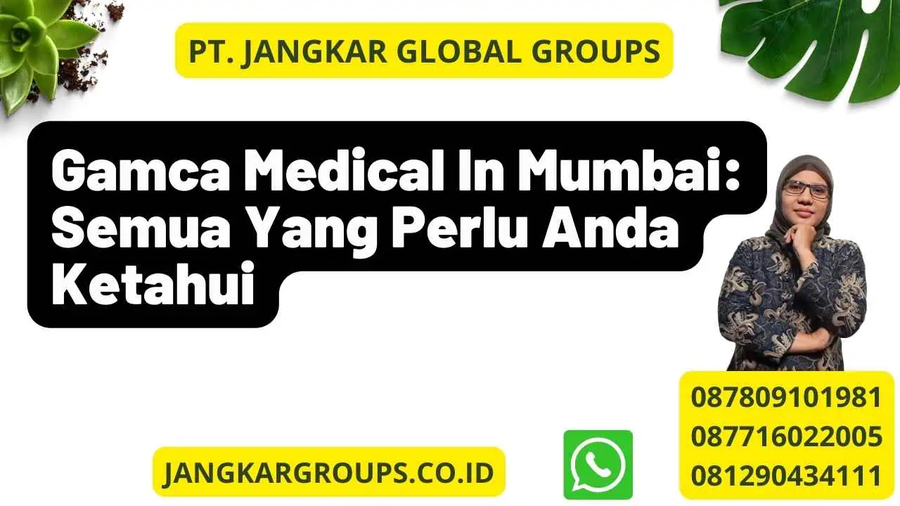 Gamca Medical In Mumbai: Semua Yang Perlu Anda Ketahui