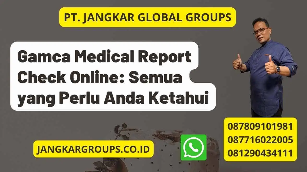 Gamca Medical Report Check Online: Semua yang Perlu Anda Ketahui