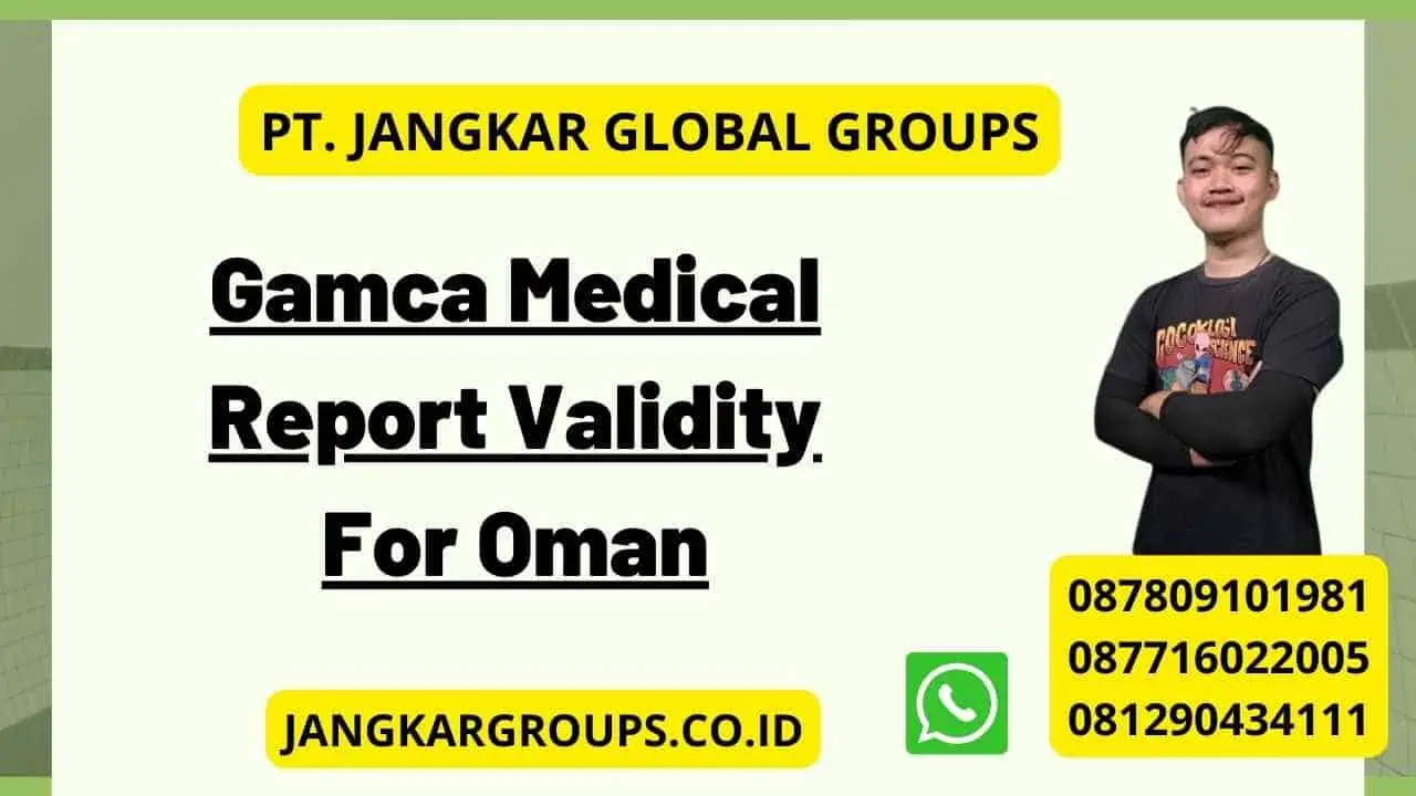 Gamca Medical Report Validity For Oman