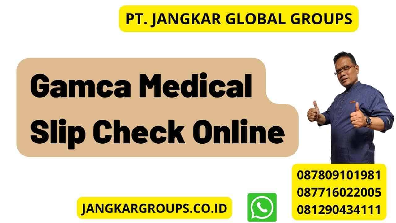 Gamca Medical Slip Check Online