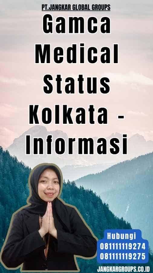 Gamca Medical Status Kolkata - Informasi