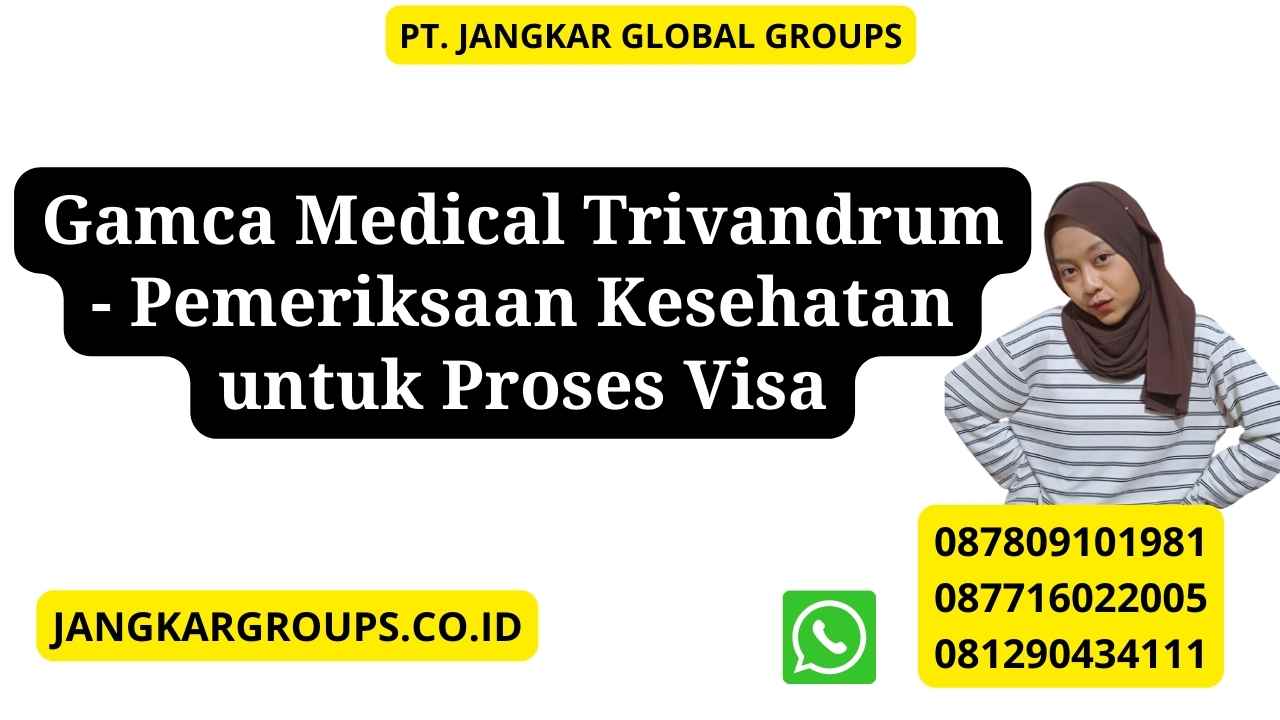 Gamca Medical Trivandrum - Pemeriksaan Kesehatan untuk Proses Visa