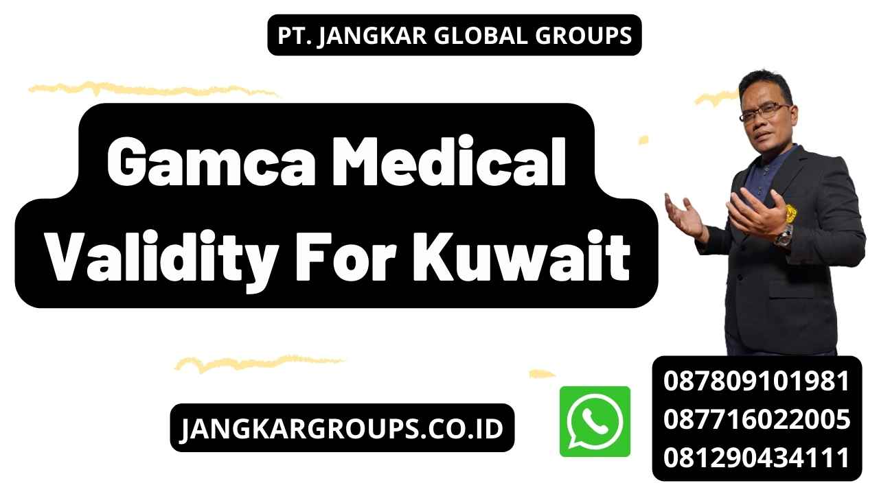 Gamca Medical Validity For Kuwait