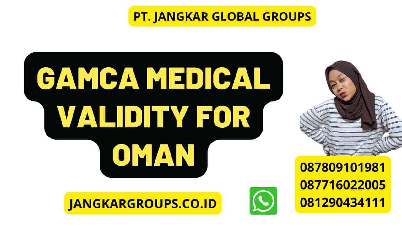 Gamca Medical Validity For Oman
