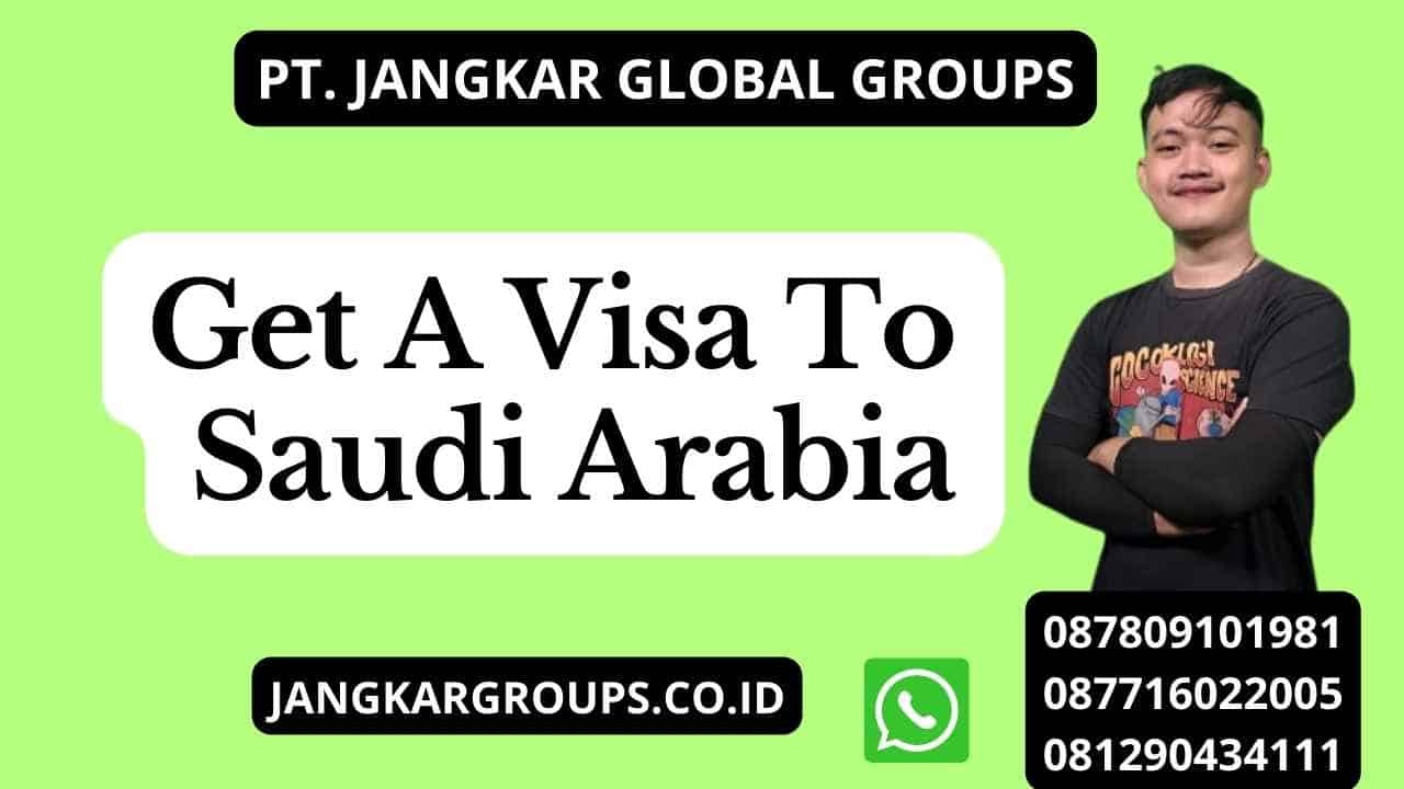 Get A Visa To Saudi Arabia