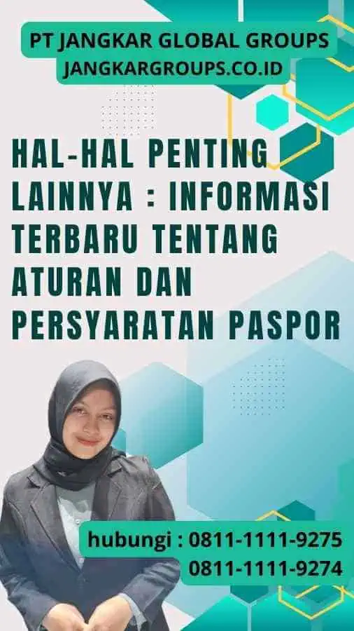 Hal-Hal Penting Lainnya Informasi Terbaru Tentang Aturan Dan Persyaratan Paspor