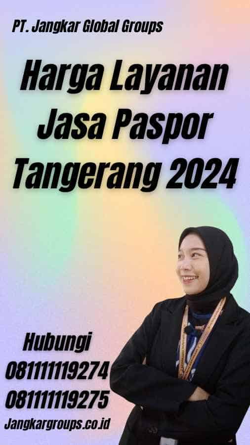 Harga Layanan Jasa Paspor Tangerang 2024