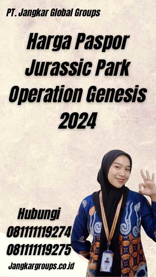 Harga Paspor Jurassic Park Operation Genesis 2024