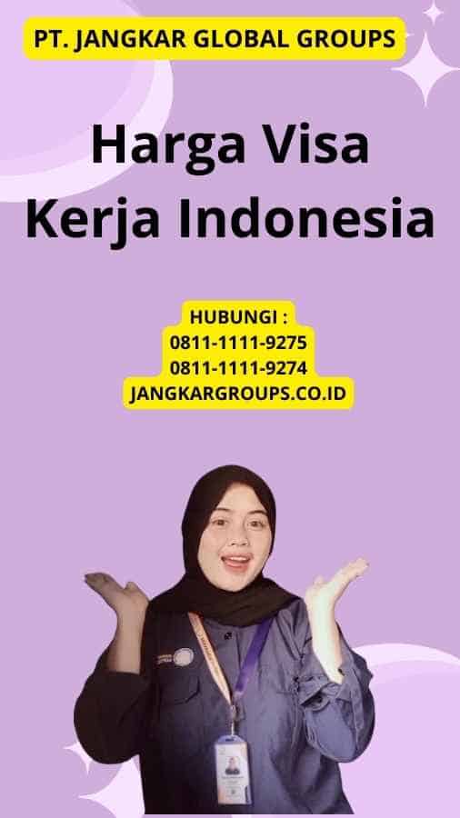 Harga Visa Kerja Indonesia