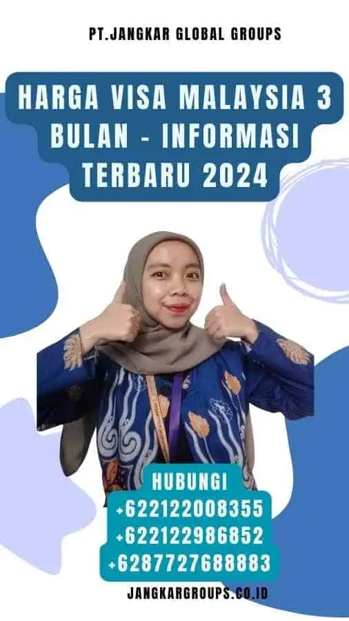 Harga Visa Malaysia 3 Bulan - Informasi Terbaru 2024